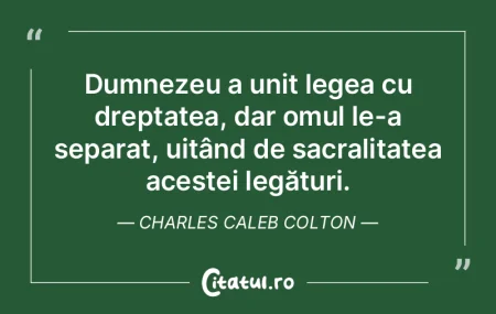 Dumnezeu a unit legea cu dreptatea, dar ...