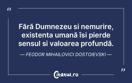 Fără Dumnezeu și nemurire, existența... Fără Dumnezeu și nemurire, existența...