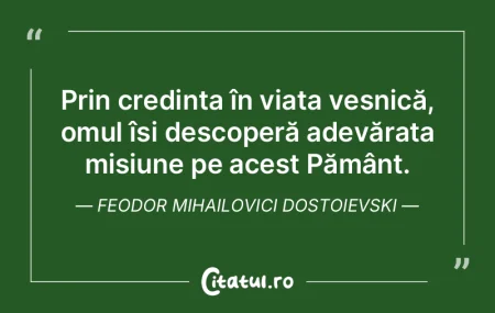 Prin credința în viața veșnică, omu... Prin credința în viața veșnică, omu...