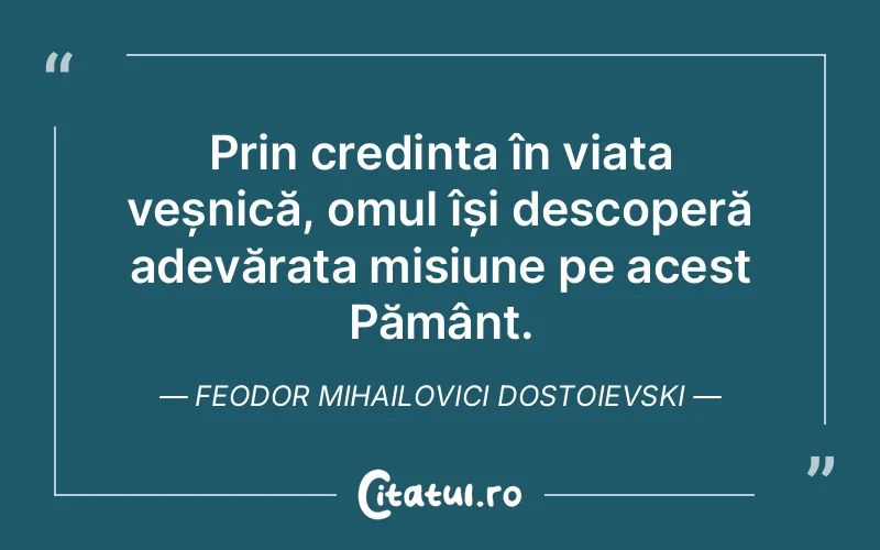 Citat Feodor Mihailovici Dostoievski - citate crestine