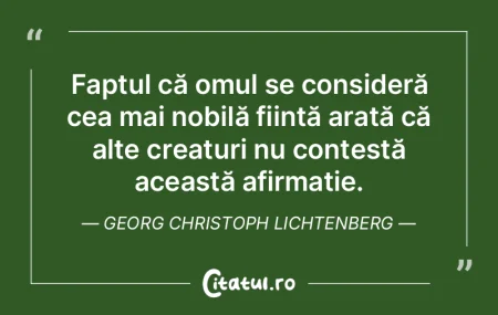 Faptul că omul se consideră cea mai no... Faptul că omul se consideră cea mai no...