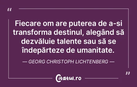 Fiecare om are puterea de a-și transfor... Fiecare om are puterea de a-și transfor...