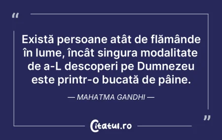 Există persoane atât de flămânde în... Există persoane atât de flămânde în...
