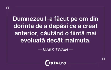 Dumnezeu l-a făcut pe om din dorința d... Dumnezeu l-a făcut pe om din dorința d...