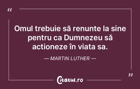 Omul trebuie să renunțe la sine pentru... Omul trebuie să renunțe la sine pentru...