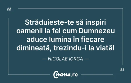 Străduiește-te să inspiri oamenii la ... Străduiește-te să inspiri oamenii la ...