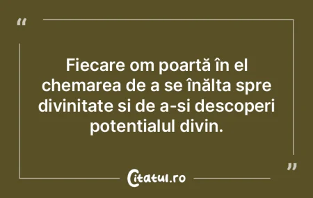 Fiecare om poartă în el chemarea de a ...