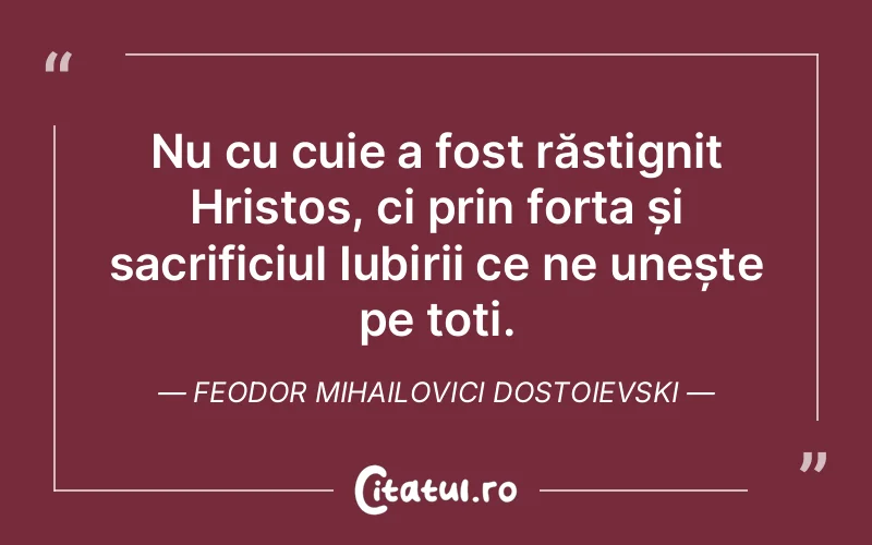 Citat Feodor Mihailovici Dostoievski - citate crestine