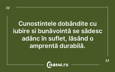 Cunoștințele dobândite cu iubire și ... Cunoștințele dobândite cu iubire și ...