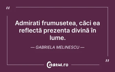 AdmiraÈ›i frumuseÈ›ea, căci ea reflectÄ... AdmiraÈ›i frumuseÈ›ea, căci ea reflectÄ...