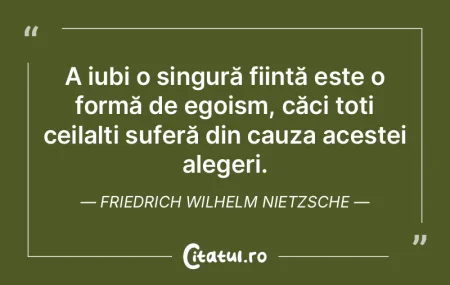 A iubi o singură ființă este o formă... A iubi o singură ființă este o formă...
