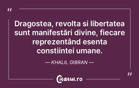 Dragostea, revolta și libertatea sunt m... Dragostea, revolta și libertatea sunt m...