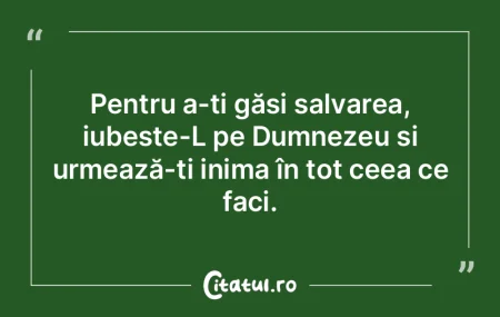 Pentru a-ți găsi salvarea, iubește-L ... Pentru a-ți găsi salvarea, iubește-L ...