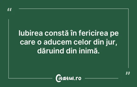 Iubirea constă în fericirea pe care o ...