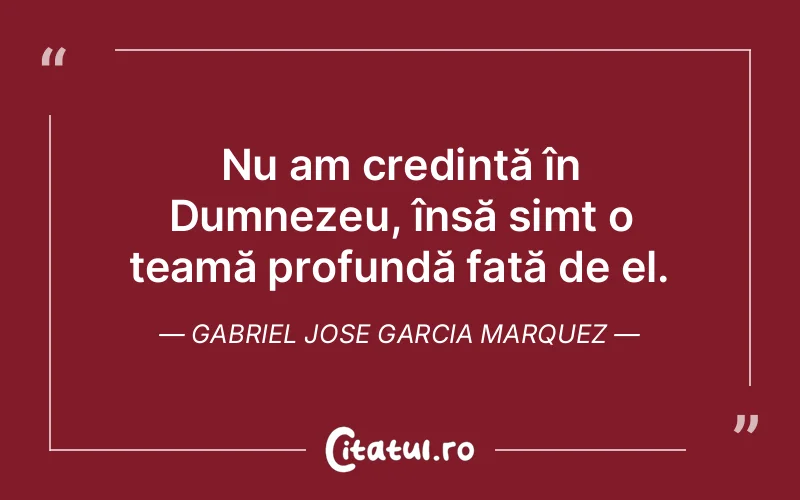 Citat Gabriel Jose Garcia Marquez - citate crestine