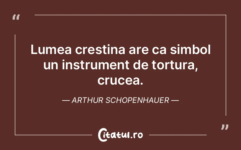 Citat Arthur Schopenhauer - citate crestine