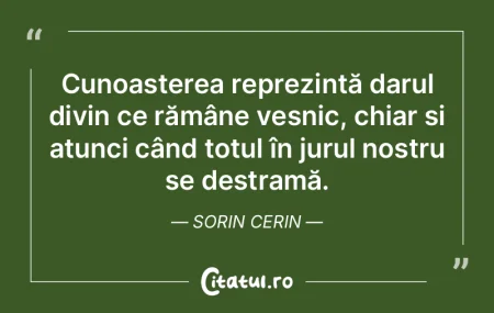 Cunoașterea reprezintă darul divin ce ... Cunoașterea reprezintă darul divin ce ...