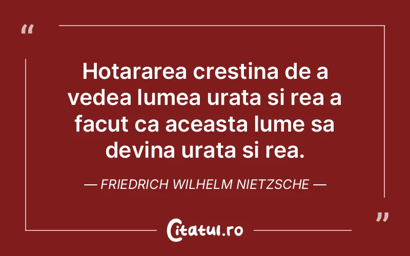 Citat Friedrich Wilhelm Nietzsche - citate crestine