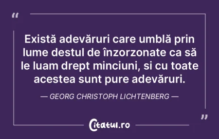 Există adevăruri care umblă prin lume... Există adevăruri care umblă prin lume...