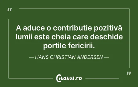 A aduce o contribuție pozitivă lumii e... A aduce o contribuție pozitivă lumii e...
