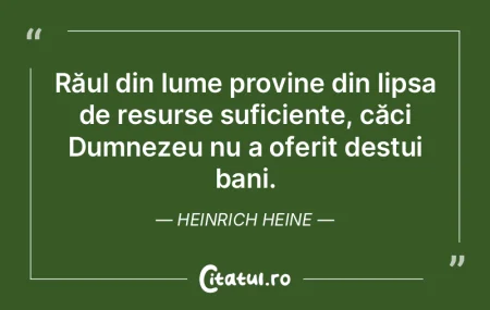 Răul din lume provine din lipsa de resu... Răul din lume provine din lipsa de resu...