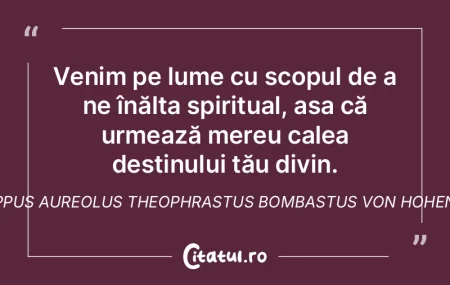 Venim pe lume cu scopul de a ne înălț... Venim pe lume cu scopul de a ne înălț...