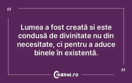 Lumea a fost creată și este condusă d... Lumea a fost creată și este condusă d...