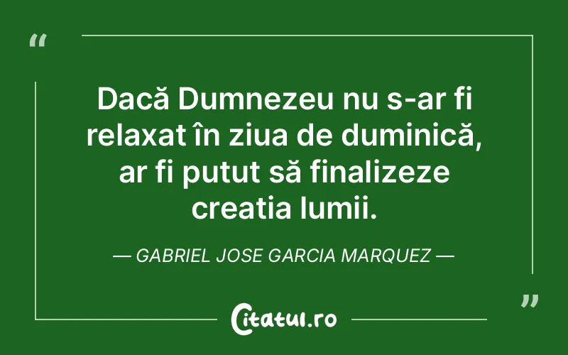 Citat Gabriel Jose Garcia Marquez - citate crestine