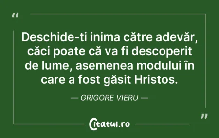 Deschide-ți inima către adevăr, căci... Deschide-ți inima către adevăr, căci...