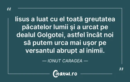 Iisus a luat cu el toată greutatea păc... Iisus a luat cu el toată greutatea păc...
