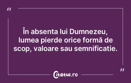 În absența lui Dumnezeu, lumea pierde ... În absența lui Dumnezeu, lumea pierde ...