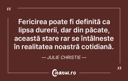 Fericirea poate fi definită ca lipsa du... Fericirea poate fi definită ca lipsa du...