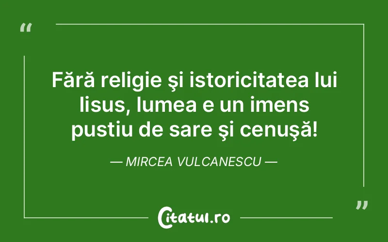Citat Mircea Vulcanescu - citate crestine