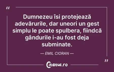Dumnezeu își protejează adevărurile,... Dumnezeu își protejează adevărurile,...