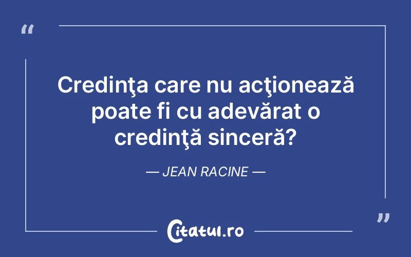 Citat Jean Racine - citate crestine