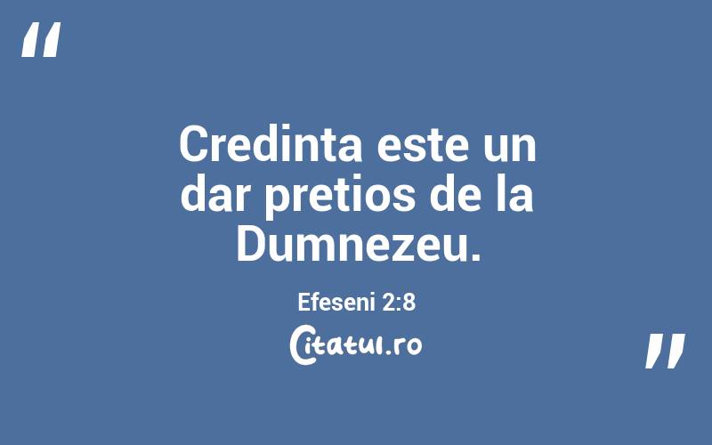 Credința este un dar prețios de la Dumnezeu. Efeseni 2:8