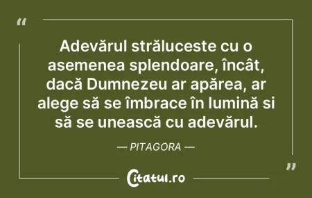 Adevărul strălucește cu o asemenea sp... Adevărul strălucește cu o asemenea sp...