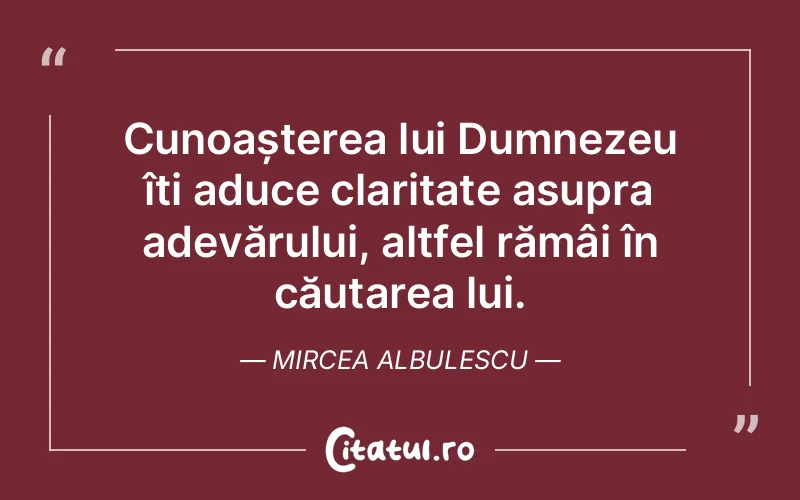 Citat Mircea Albulescu - citate crestine