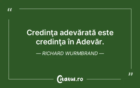 Credinţa adevărată este credinţa în... Credinţa adevărată este credinţa în...