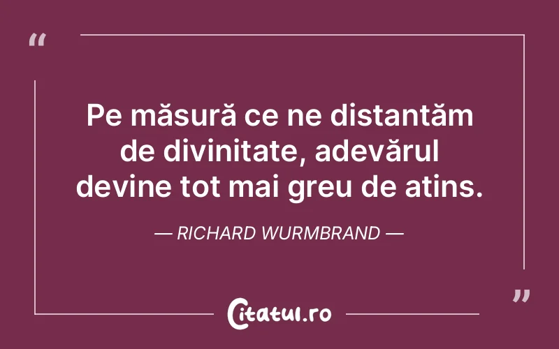 Citat Richard Wurmbrand - citate crestine