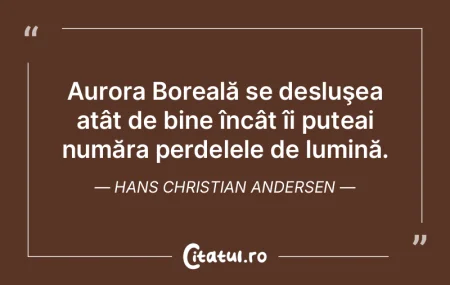 Aurora Boreală se desluşea atât de bi...
