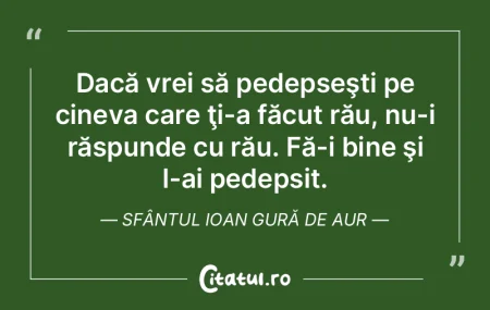 Dacă vrei să pedepseşti pe cineva car... Dacă vrei să pedepseşti pe cineva car...