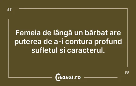Femeia de lângă un bărbat are puterea... Femeia de lângă un bărbat are puterea...