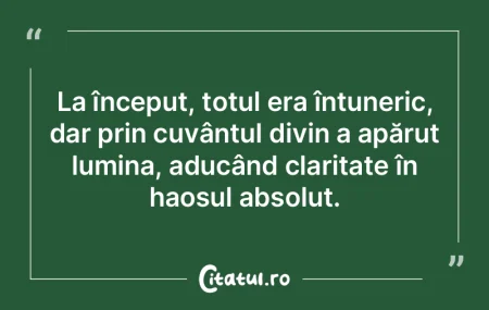 La început, totul era întuneric, dar p...