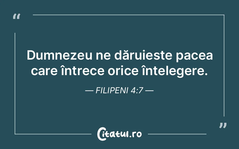 Dumnezeu ne dăruiește pacea care întrece orice înțelegere. Filipeni 4:7
