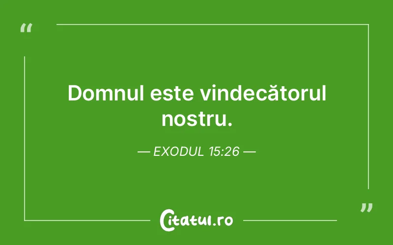 Domnul este vindecătorul nostru. Exodul 15:26