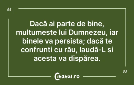 Dacă ai parte de bine, mulțumește lui... Dacă ai parte de bine, mulțumește lui...