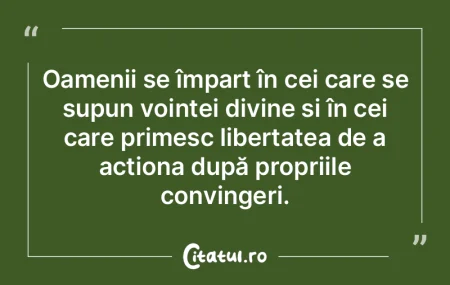 Oamenii se împart în cei care se supun... Oamenii se împart în cei care se supun...
