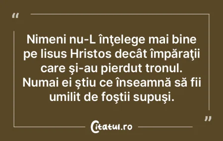 Nimeni nu-L înţelege mai bine pe Iisus...
