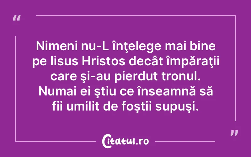 Citat Autor necunoscut - citate crestine